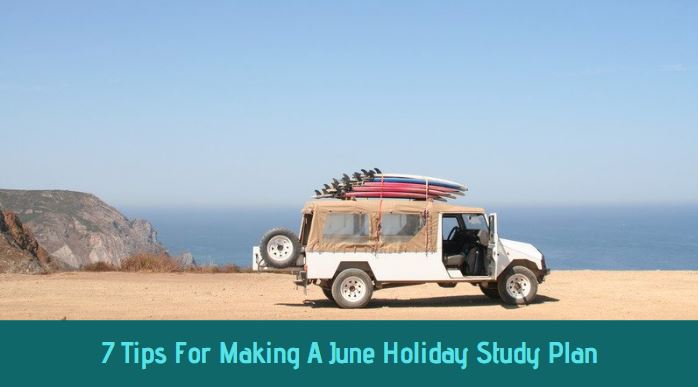 Tips For Making A June Holiday Study Plan